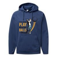 I Just Wanna Play with My Balls | Golfers Funny Golf Performance Fleece Hoodie