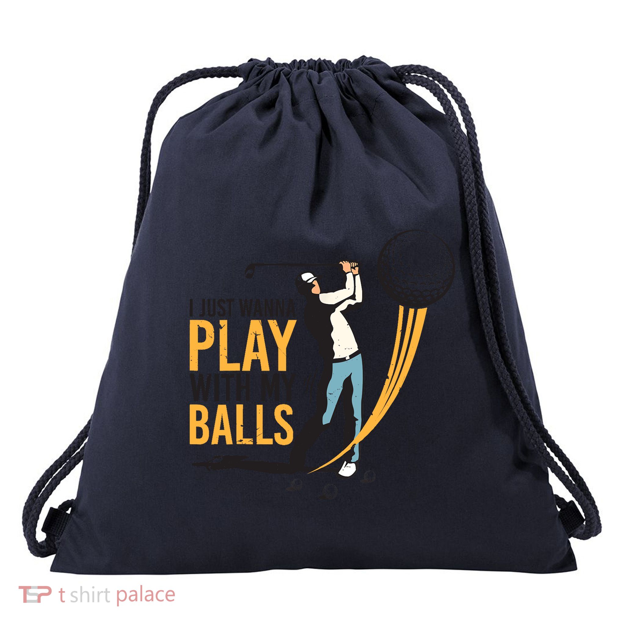 I Just Wanna Play with My Balls | Golfers Funny Golf Drawstring Bag
