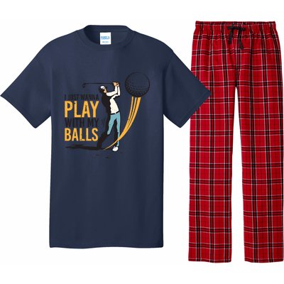 I Just Wanna Play with My Balls | Golfers Funny Golf Pajama Set