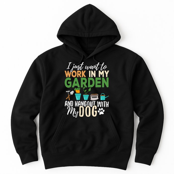 I Just Want To Work In My Garden And Hangout With My Dog Funny Hoodie