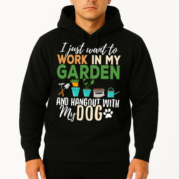 I Just Want To Work In My Garden And Hangout With My Dog Funny Hoodie