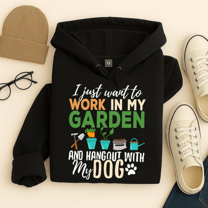 I Just Want To Work In My Garden And Hangout With My Dog Funny Hoodie