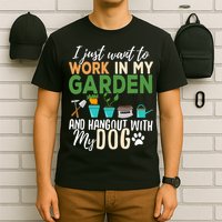 I Just Want To Work In My Garden And Hangout With My Dog Funny T-Shirt
