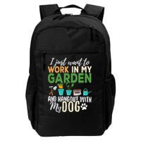 I Just Want To Work In My Garden And Hangout With My Dog Funny Backpack