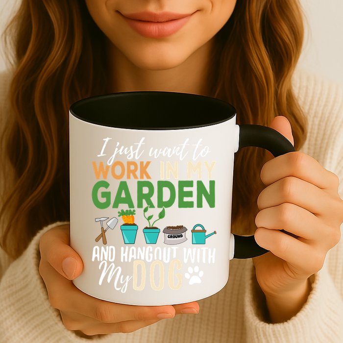 I Just Want To Work In My Garden And Hangout With My Dog Funny Mug