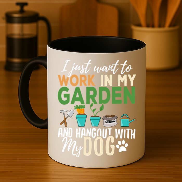 I Just Want To Work In My Garden And Hangout With My Dog Funny Mug