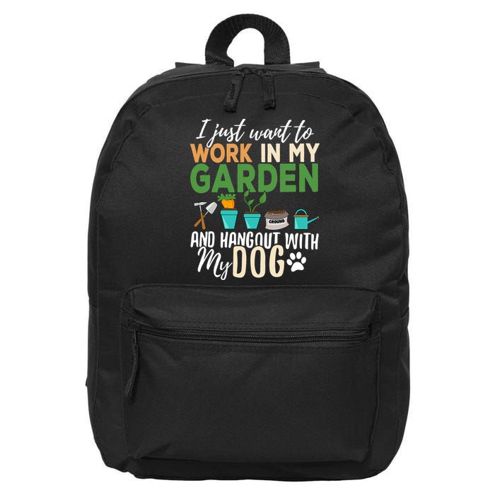I Just Want To Work In My Garden And Hangout With My Dog Funny 16 in Basic Backpack