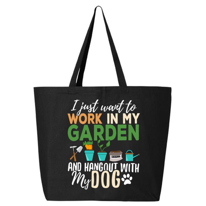 I Just Want To Work In My Garden And Hangout With My Dog Funny 25L Jumbo Tote