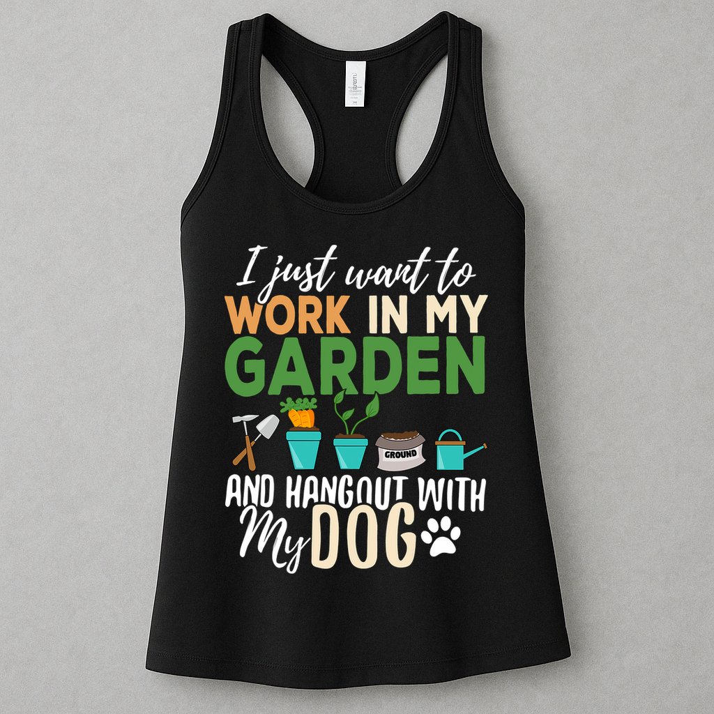 I Just Want To Work In My Garden And Hangout With My Dog Funny Womens Tank Top