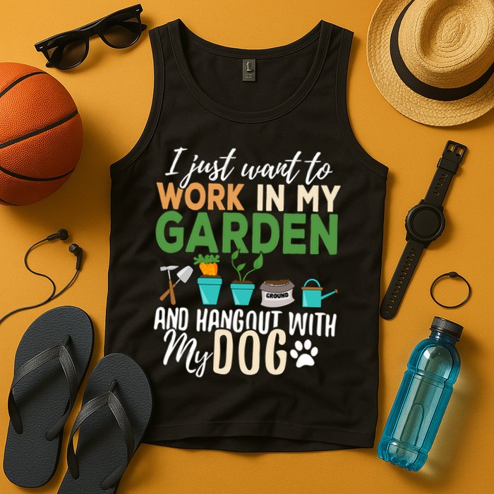 I Just Want To Work In My Garden And Hangout With My Dog Funny Tank Top