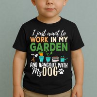 I Just Want To Work In My Garden And Hangout With My Dog Funny Toddler T-Shirt