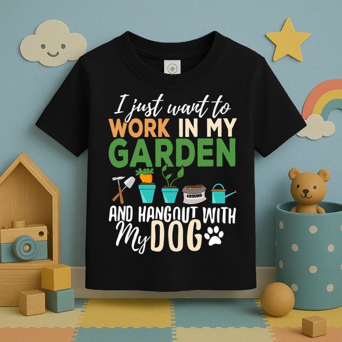 I Just Want To Work In My Garden And Hangout With My Dog Funny Toddler T-Shirt