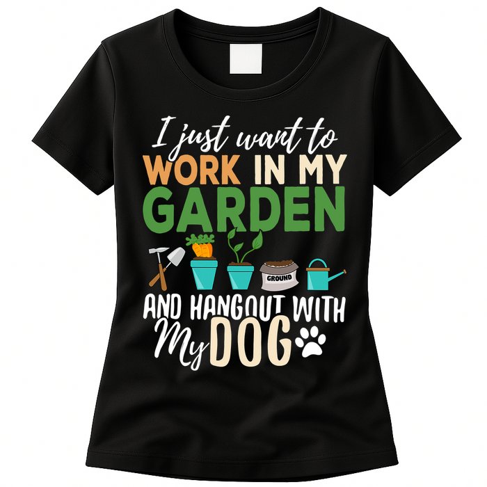 I Just Want To Work In My Garden And Hangout With My Dog Funny Womens T-Shirt
