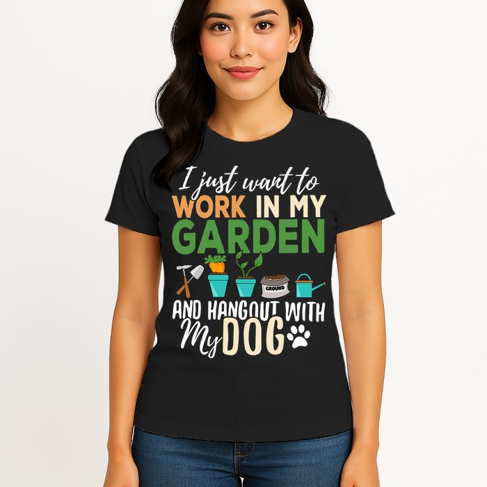 I Just Want To Work In My Garden And Hangout With My Dog Funny Womens T-Shirt