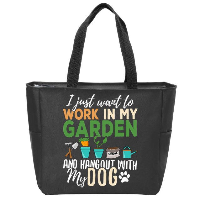 I Just Want To Work In My Garden And Hangout With My Dog Funny Zip Tote Bag