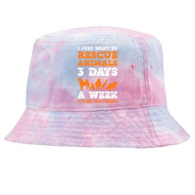 I Just Want To Rescue Animals 3 Days A Week Funny Gift Tie-Dyed Bucket Hat