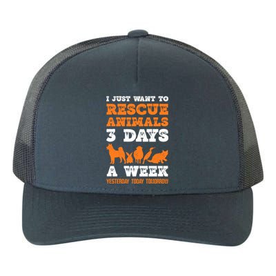 I Just Want To Rescue Animals 3 Days A Week Funny Gift Yupoong Adult 5-Panel Trucker Hat