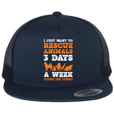 I Just Want To Rescue Animals 3 Days A Week Funny Gift Flat Bill Trucker Hat