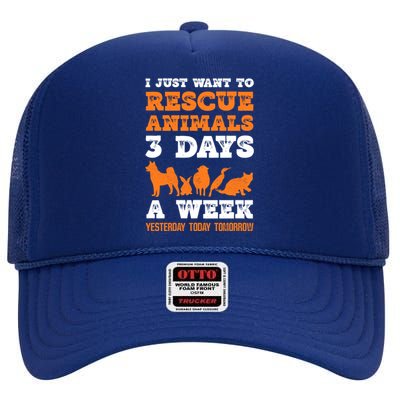 I Just Want To Rescue Animals 3 Days A Week Funny Gift High Crown Mesh Back Trucker Hat