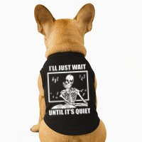 I'll Just Wait Until It's Quiet Skeleton Teacher Doggie Tank