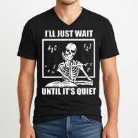 I'll Just Wait Until It's Quiet Skeleton Teacher V-Neck T-Shirt