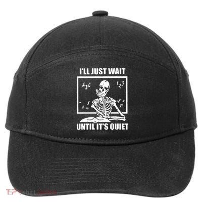 I'll Just Wait Until It's Quiet Skeleton Teacher 7-Panel Snapback Hat