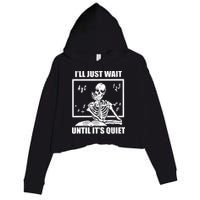 I'll Just Wait Until It's Quiet Skeleton Teacher Crop Fleece Hoodie