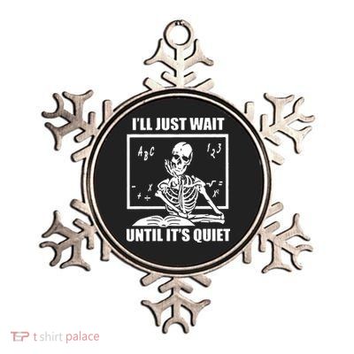 I'll Just Wait Until It's Quiet Skeleton Teacher Metallic Star Ornament