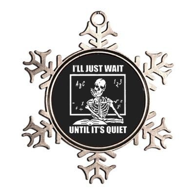 I'll Just Wait Until It's Quiet Skeleton Teacher Metallic Star Ornament