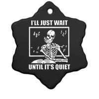 I'll Just Wait Until It's Quiet Skeleton Teacher Ceramic Star Ornament