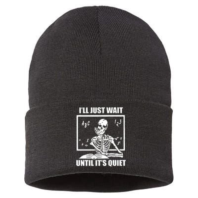 I'll Just Wait Until It's Quiet Skeleton Teacher Sustainable Knit Beanie