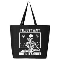 I'll Just Wait Until It's Quiet Skeleton Teacher 25L Jumbo Tote