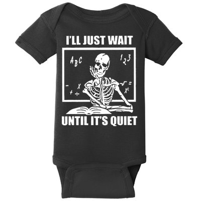 I'll Just Wait Until It's Quiet Skeleton Teacher Baby Bodysuit