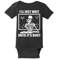I'll Just Wait Until It's Quiet Skeleton Teacher Baby Bodysuit