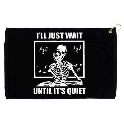 I'll Just Wait Until It's Quiet Skeleton Teacher Grommeted Golf Towel