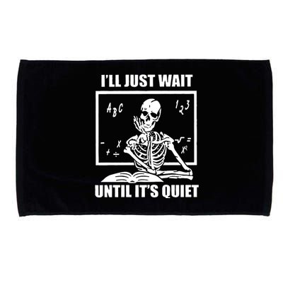 I'll Just Wait Until It's Quiet Skeleton Teacher Microfiber Hand Towel