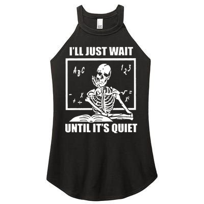 I'll Just Wait Until It's Quiet Skeleton Teacher Women's Perfect Tri Rocker Tank