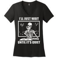 I'll Just Wait Until It's Quiet Skeleton Teacher Women's V-Neck T-Shirt