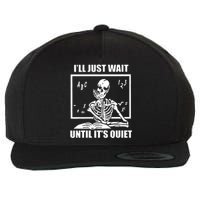 I'll Just Wait Until It's Quiet Skeleton Teacher Wool Snapback Cap