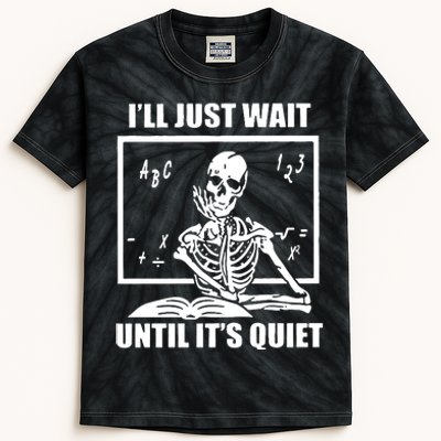 I'll Just Wait Until It's Quiet Skeleton Teacher Kids Tie-Dye T-Shirt