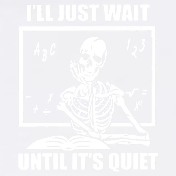 I'll Just Wait Until It's Quiet Skeleton Teacher Garment-Dyed Sweatshirt
