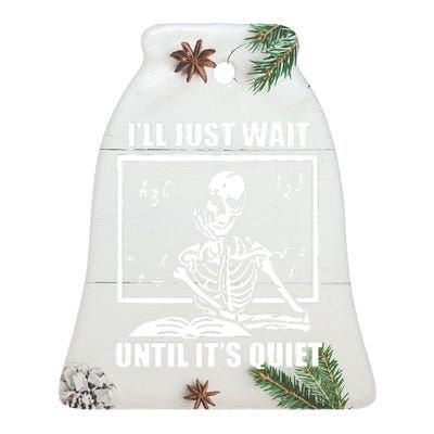 I'll Just Wait Until It's Quiet Skeleton Teacher Ceramic Bell Ornament