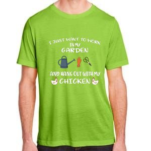 I Just Want To Work In My Garden And Hangout With My Chicken Adult ChromaSoft Performance T-Shirt