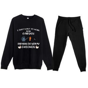 I Just Want To Work In My Garden And Hangout With My Chicken Premium Crewneck Sweatsuit Set