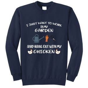 I Just Want To Work In My Garden And Hangout With My Chicken Tall Sweatshirt