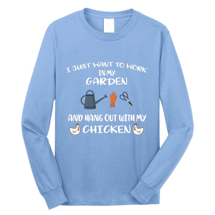 I Just Want To Work In My Garden And Hangout With My Chicken Long Sleeve Shirt