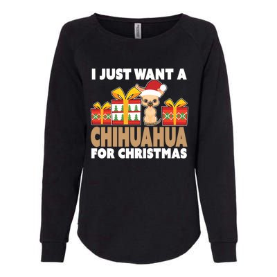 I Just Want A Chihuahua For Christmas Chihuahua Christmas Gift Womens California Wash Sweatshirt