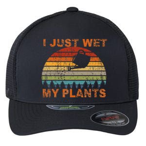 I Just Wet My Plants Gardening Flexfit Unipanel Trucker Cap