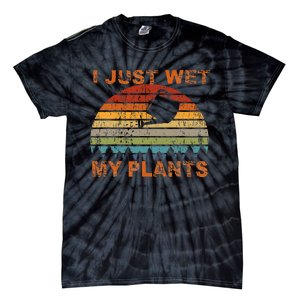 I Just Wet My Plants Gardening Tie-Dye T-Shirt