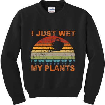 I Just Wet My Plants Gardening Kids Sweatshirt